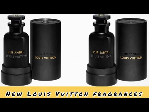 New Louis Vuitton Fragrances - PUR AMBER + PUR SANTAL 🔥🔥🔥🔥