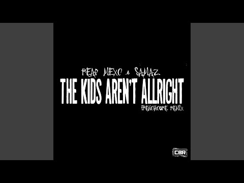The Kids Aren't Allright (feat. SAMAZ)