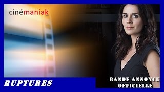 RUPTURES [série radio Canada] - Bande annonce