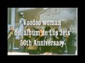 Voodoo woman, del album de Los Jets,50th Anniversary