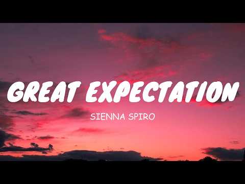 SIENNA SPIRO - Great Expectation (Lyrics)