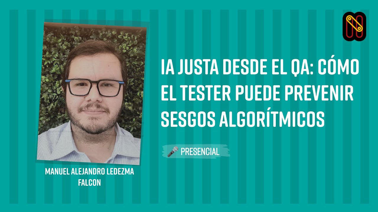 IA Justa desde el QA: Cómo el Tester Puede Prevenir Sesgos Algorítmicos