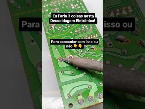 Curso de Eletronica - Como Dessoldar sem Estragar a placa? Eletronica Fácil