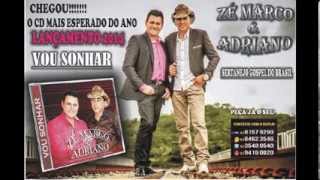 Zé Marco & Adriano - Vou sonhar música nova 2014
