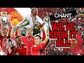 We've seen it all - Manchester United Chant [WITH LYRICS]