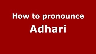 How to pronounce Adhari