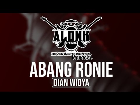 (KARAOKE) ABANG RONIE - Dian Widya (Cover Instrumental) by ALONK