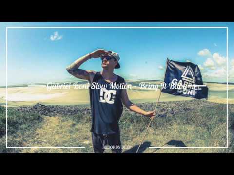 Gabriel Boni Slow Motion-Bring It Baby [MIX #7]