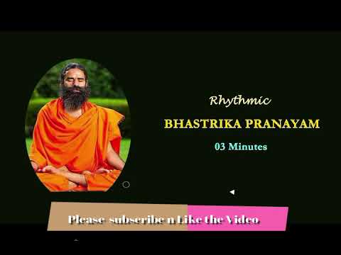 Rhythmic Bhastrika Pranayam 03 minutes