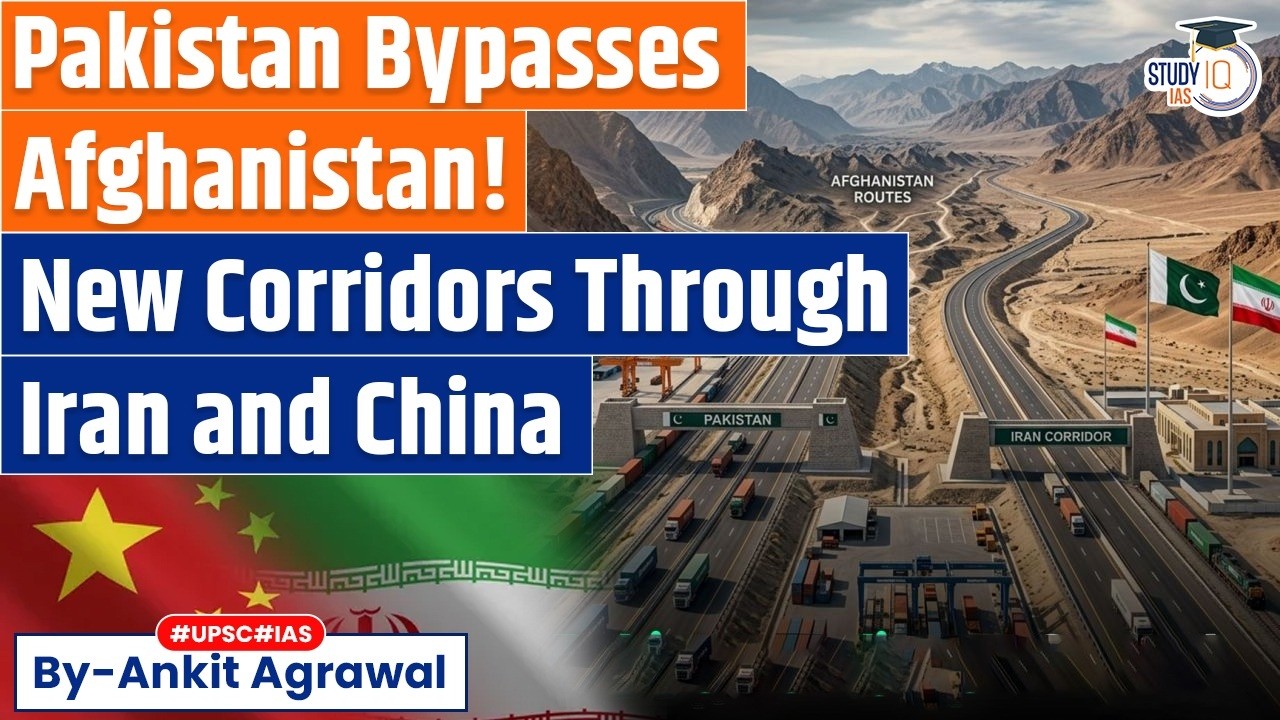 Pakistan launches new trade corridors through Iran bypassing Afghanistan | Ankit Agrawal Study IQ