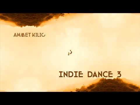 INDIE DANCE SET 3 - AHMET KILIC