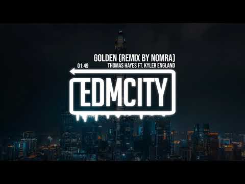 Thomas Hayes ft. Kyler England - Golden (Nomra Remix)