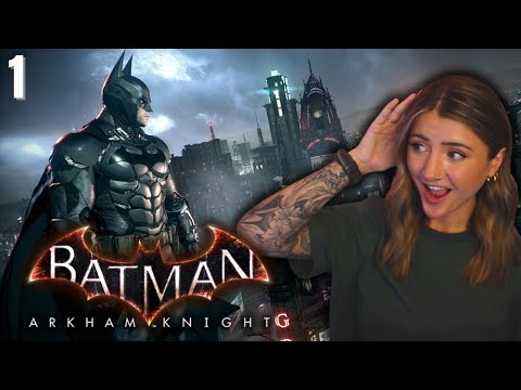 My FIRST EVER Playthrough of Batman: Arkham Knight | Part 1