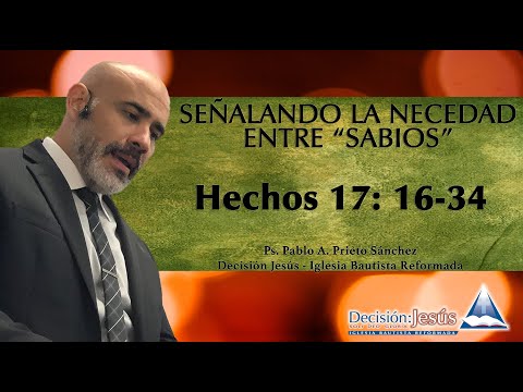 Señalando la necedad entre "sabios" - Hechos 17:16-34