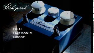 Video thumbnail for Echopark Guitars Dual-Harmonic boost pedal by Echopark Guitars