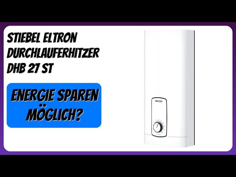 BEWERTUNG (2025): Stiebel Eltron Durchlauferhitzer DHB 27 ST. Infos