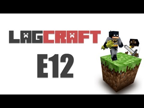 LAGCRAFT E12 -- MineCraft [Adam's POV LAGTV2]