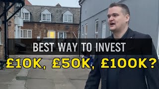 How would I invest £10k, £50k, £100k?