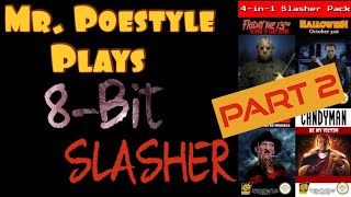 Mr. Poestyle Plays 8-Bit Slasher Part 2