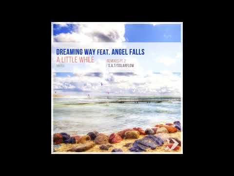Dreaming Way feat. Angel Falls - A Little While  (SolarFlow Chillout Remix)