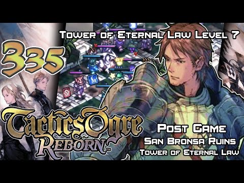Tactics Ogre: Reborn - Walkthrough - Ep. 335: Tower of Eternal Law 7 [PG-109] [SBTE-7]