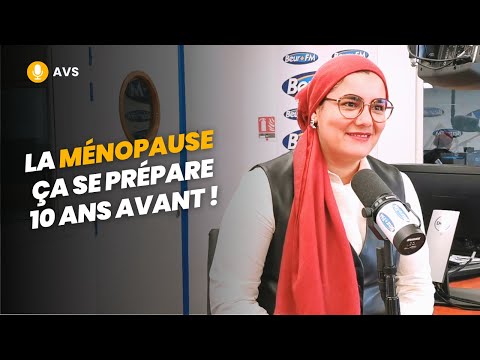 [AVS] La ménopause ça se prépare 10 ans avant ! - Dr Rabab Mosbah