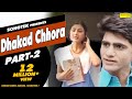 Dhakad Chhora Part 2 धाकड़ छोरा भाग 2 Uttar Kumar New Haryanvi Film Suman Ne