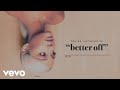 Ariana Grande - better off (Official Audio)