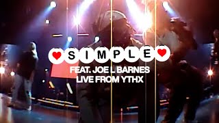 SIMPLE (FEAT JOE L BARNES) - LIVE FROM YTHX21
