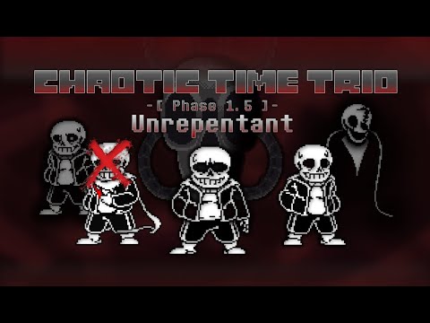 Chaotic Time Trio OST-004 - Unrepentant [Phase 1.5]