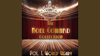 Noel Coward Medley: Part 2 - Any Little Fish / You Were There / Someday I'll Find You / I'll...