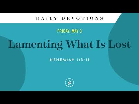 Lamenting What Is Lost – Daily Devotional