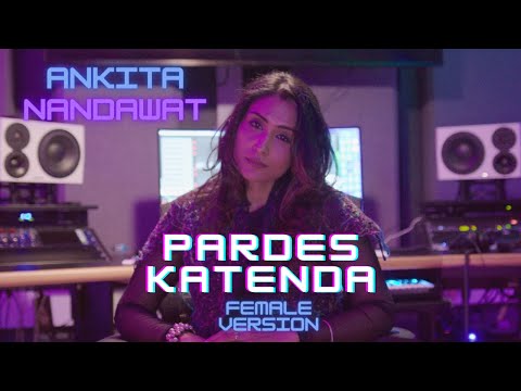 Pardes Katenda - Ankita Nandawat | Adnan Dhool | Saraiki Song 2023 | Female Version Cover