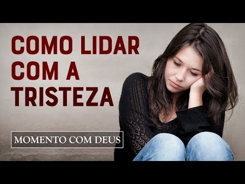 SAIBA COMO LIDAR COM A TRISTEZA E O DESÂNIMO - #121 Momento com Deus
