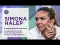 Simona Halep Pre-Tournament Press Conference | Wimbledon 2022