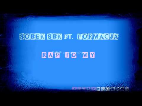 SOBEK SBK ft. FORMACJA - Rap to my
