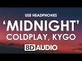 Coldplay - Midnight (8D AUDIO) 🎧 (Kygo Remix)