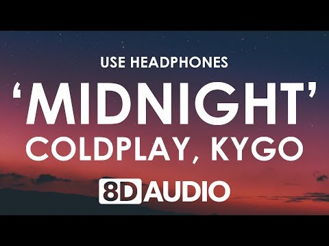 Coldplay - Midnight (8D AUDIO) ? (Kygo Remix)