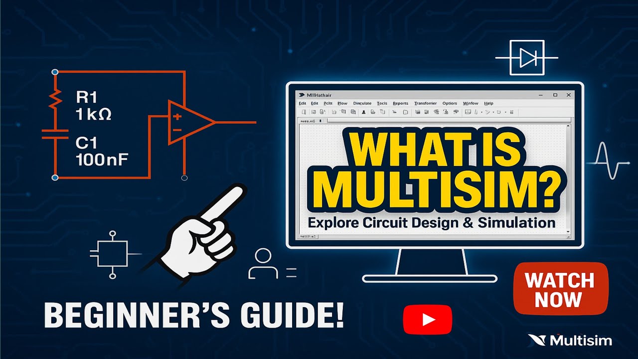What is Multisim? Beginner’s Guide to Circuit Design & Simulation