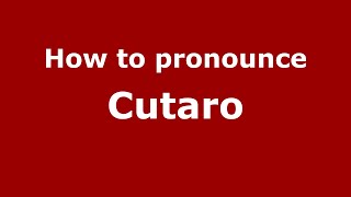 How to pronounce Cutaro