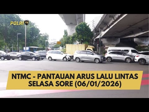 NTMC - PANTAUAN ARUS LALU LINTAS SELASA SORE (06/01/2026)