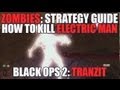Tranzit: How To Kill The Electric Man? Black Ops 2 ...