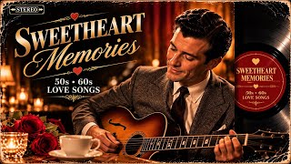 Sweetheart Memories 💕 | 50s & 60s Romantic Oldies Love Songs ❤️