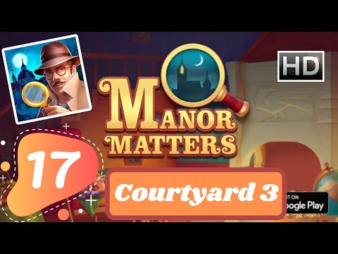 Manor Matters Day 17 - Courtyard Day 3 - Gameplay Story