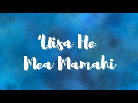 ‘Uisa He Mea Mamahi ( Lyrics )