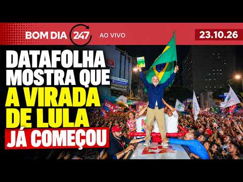 Bom dia 247: Datafolha mostra que a virada de Lula já começou 23.10.26