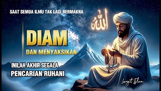 Download lagu AKHIR DARI SEGALA ILMU✨ DIAM DAN MENYAKSIKAN | INILAH PUNCAK MAKRIFAT YANG TAK PERNAH DIBAHAS 🌟 mp3