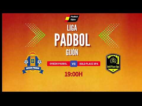 PADBOL GIJÓN || PARTIDO DE LIGA || LIGA PRIMERA  DIVISION  || OVIEDO PADBOL VS GOLD PLACE SPA