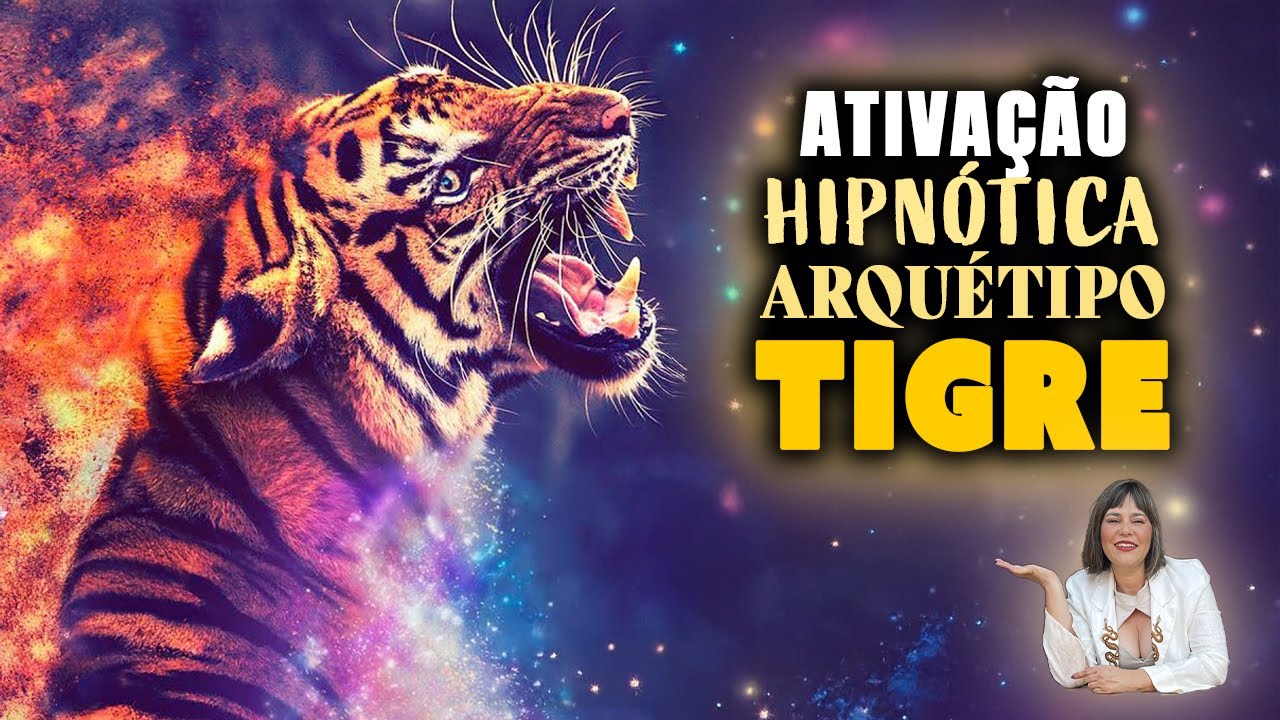 Ative o Tigre que Existe em Você  🐯 Hipnose Poderosa para Despertar o seu Arquétipo Animal