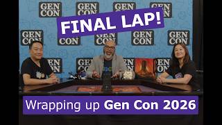 Final Lap! The official Gen Con wrap-up show